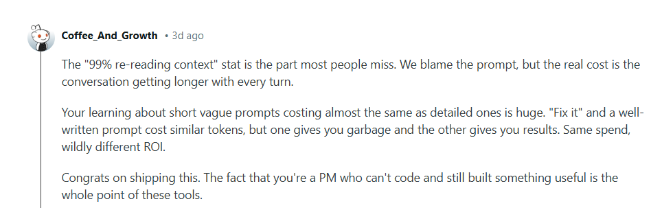Coffee_And_Growth: Fix it and a well-written prompt cost similar tokens, but one gives you garbage and the other gives you results. Same spend, wildly different ROI.